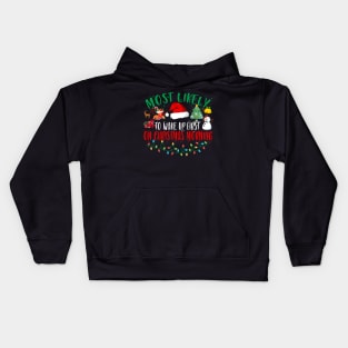 Most Likely To Wake Up First On Christmas Morning Xmas Light Kids Hoodie